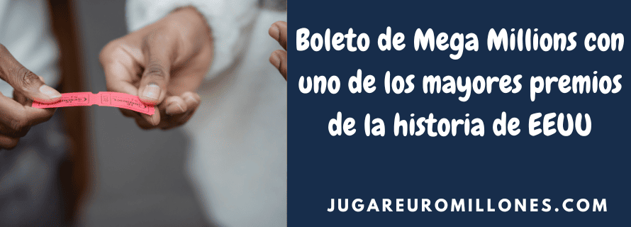 Boleto de Mega Millions con uno de los mayores premios