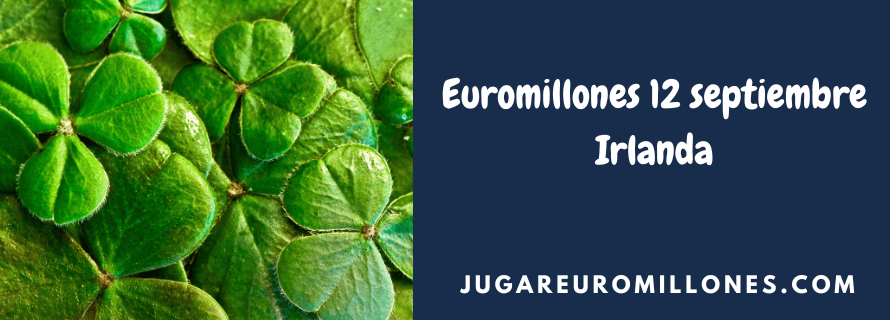 Euromillones 12 septiembre Irlanda