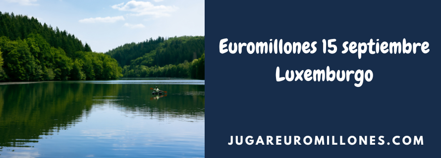 Euromillones 15 septiembre Luxemburgo