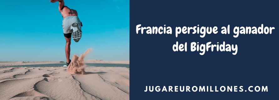 Francia persigue al ganador del BigFriday