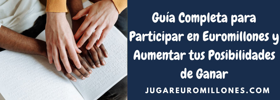 Guía Completa para Participar en Euromillones
