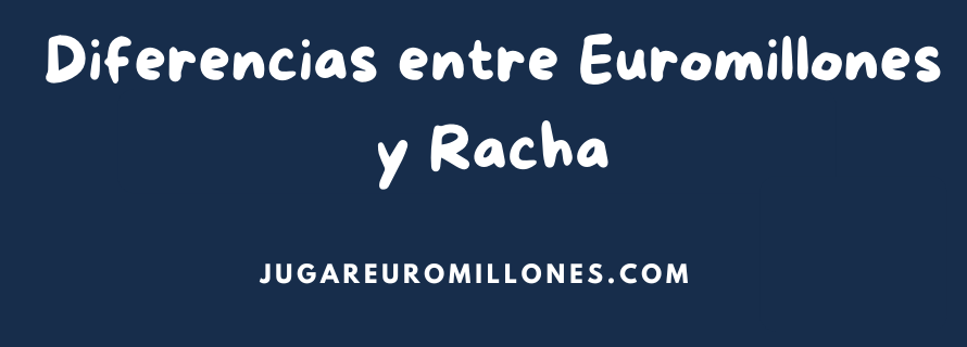 Diferencias entre Euromillones y Racha