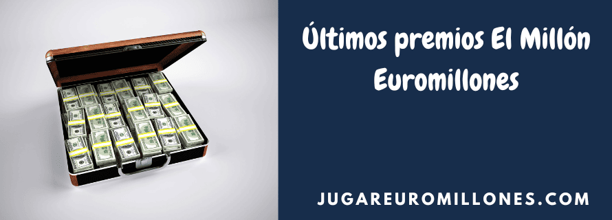 Últimos premios El Millón Euromillones