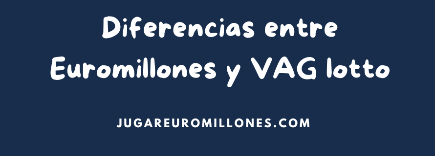 Euromillones y VAG lotto