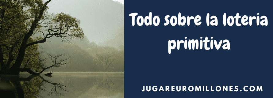 Todo sobre la loteria primitiva.