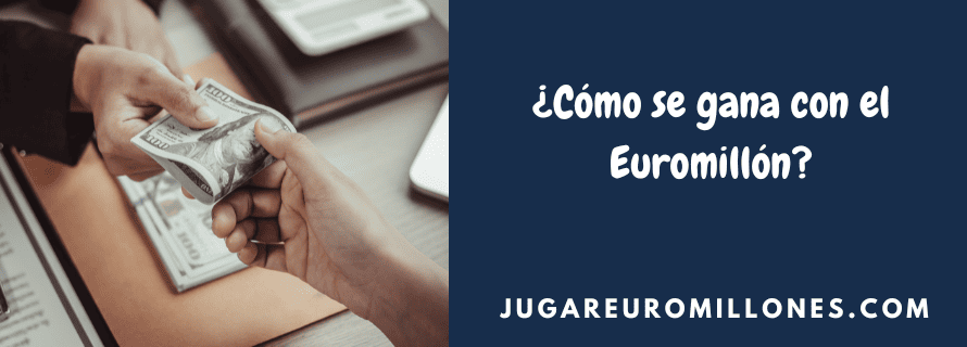 ¿Cómo se gana con el Euromillón?