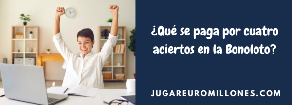 Cuanto Cobran Los De 4 Aciertos En La Bonoloto jugareuromillones.com