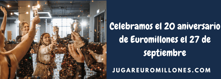 Celebramos el 20 aniversario de Euromillones