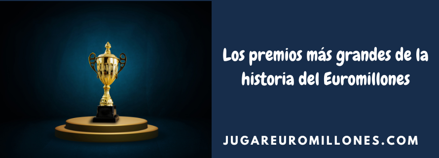 Los premios más grandes de la historia del Euromillones