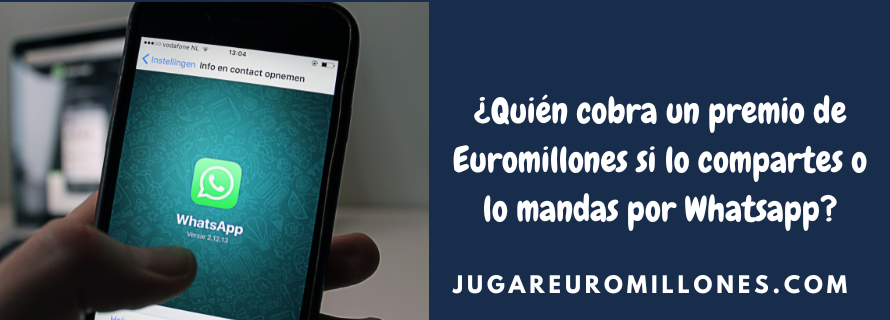 ¿Quién cobra un premio de Euromillones si lo compartes o lo mandas por Whatsapp?