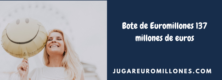 Bote de Euromillones 137 millones de euros
