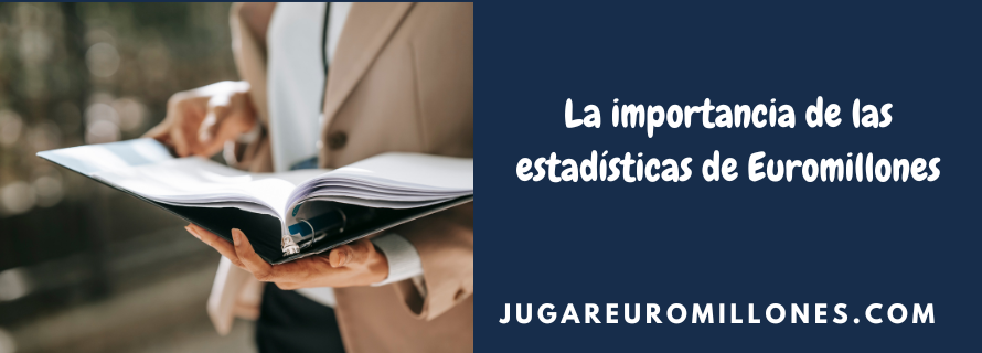 La importancia de las estadísticas de Euromillones