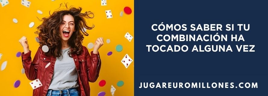 como-saber-si-mi-combinacion-ha-tocado-alguna-vez-euromillon cómo saber si mi combinación ha tocado alguna vez euromillón